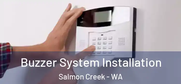 Buzzer System Installation Salmon Creek - WA