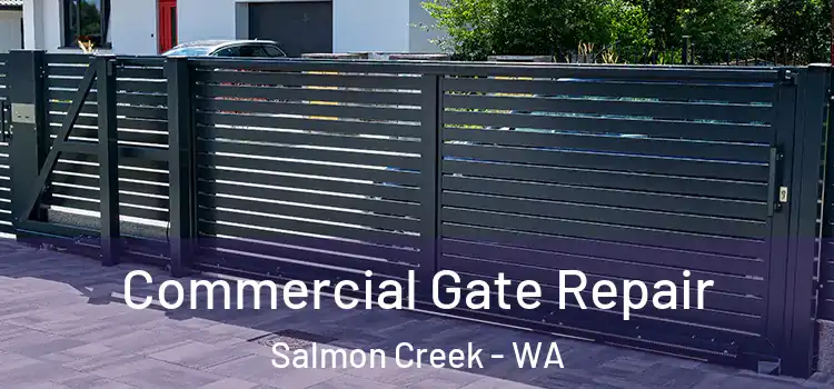 Commercial Gate Repair Salmon Creek - WA