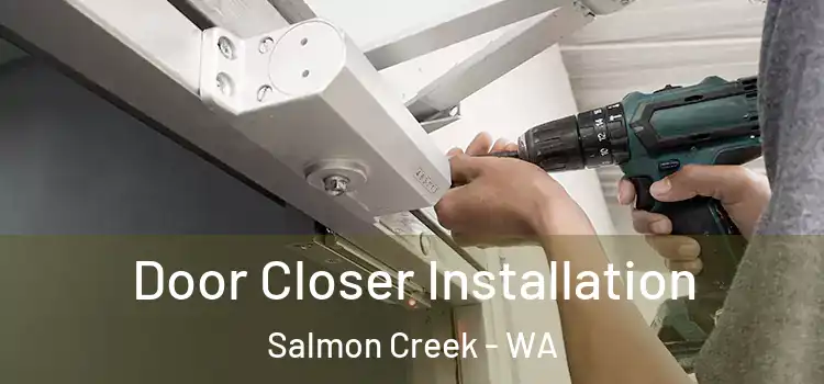 Door Closer Installation Salmon Creek - WA