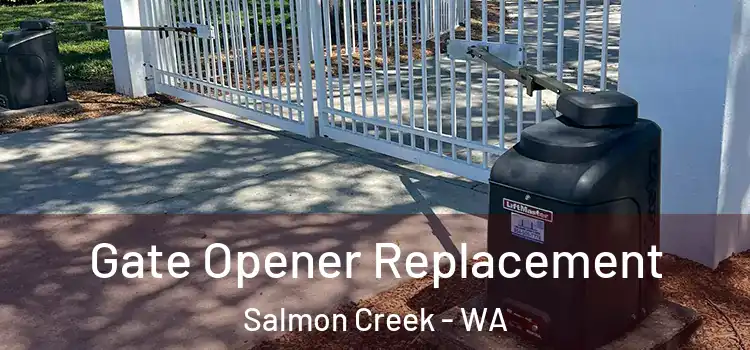 Gate Opener Replacement Salmon Creek - WA