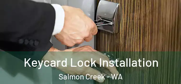 Keycard Lock Installation Salmon Creek - WA