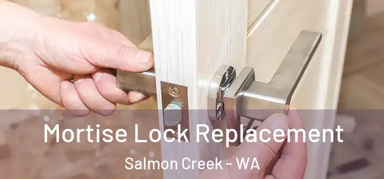 Mortise Lock Replacement Salmon Creek - WA