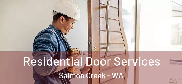 Residential Door Services Salmon Creek - WA