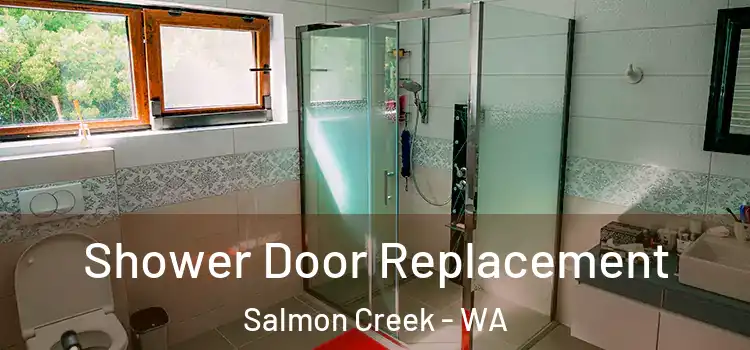 Shower Door Replacement Salmon Creek - WA