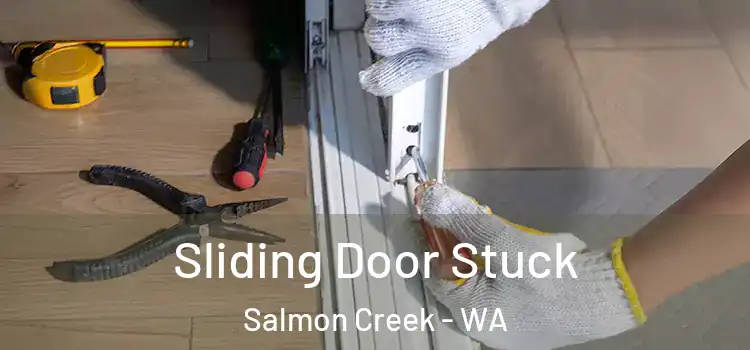 Sliding Door Stuck Salmon Creek - WA