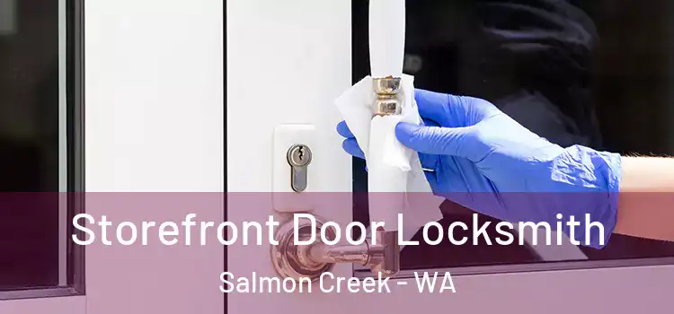 Storefront Door Locksmith Salmon Creek - WA