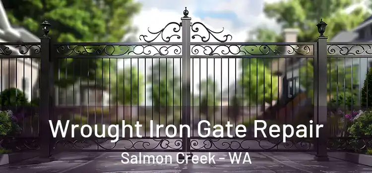 Wrought Iron Gate Repair Salmon Creek - WA